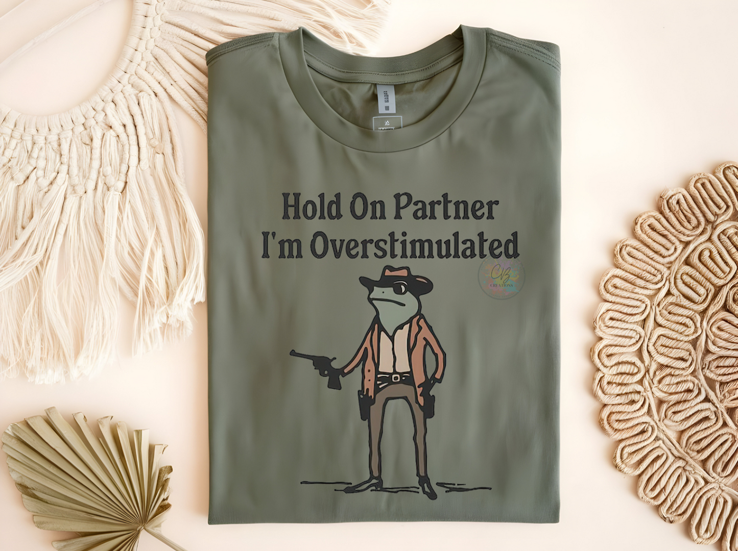 Hold on Partner Im Overstimulated - DTF Transfers