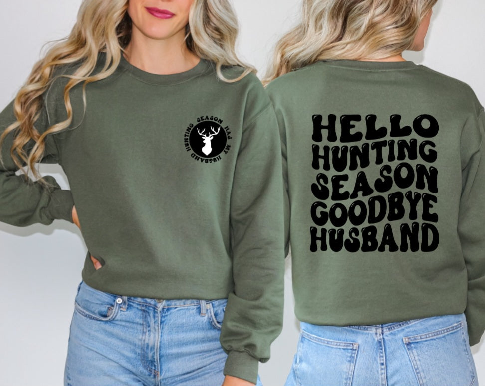 Hello Hunting Season Goodbye Husband - Crewneck