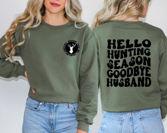 Hello Hunting Season Goodbye Husband - Crewneck
