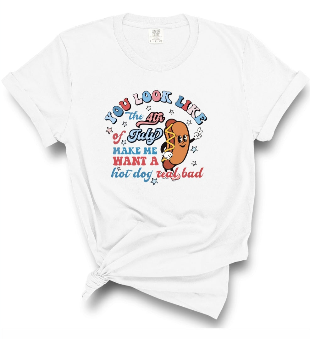 You Look Like The 4th of July Tee