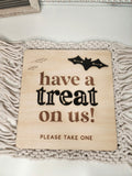Have A Treat On Us - Halloween Sign