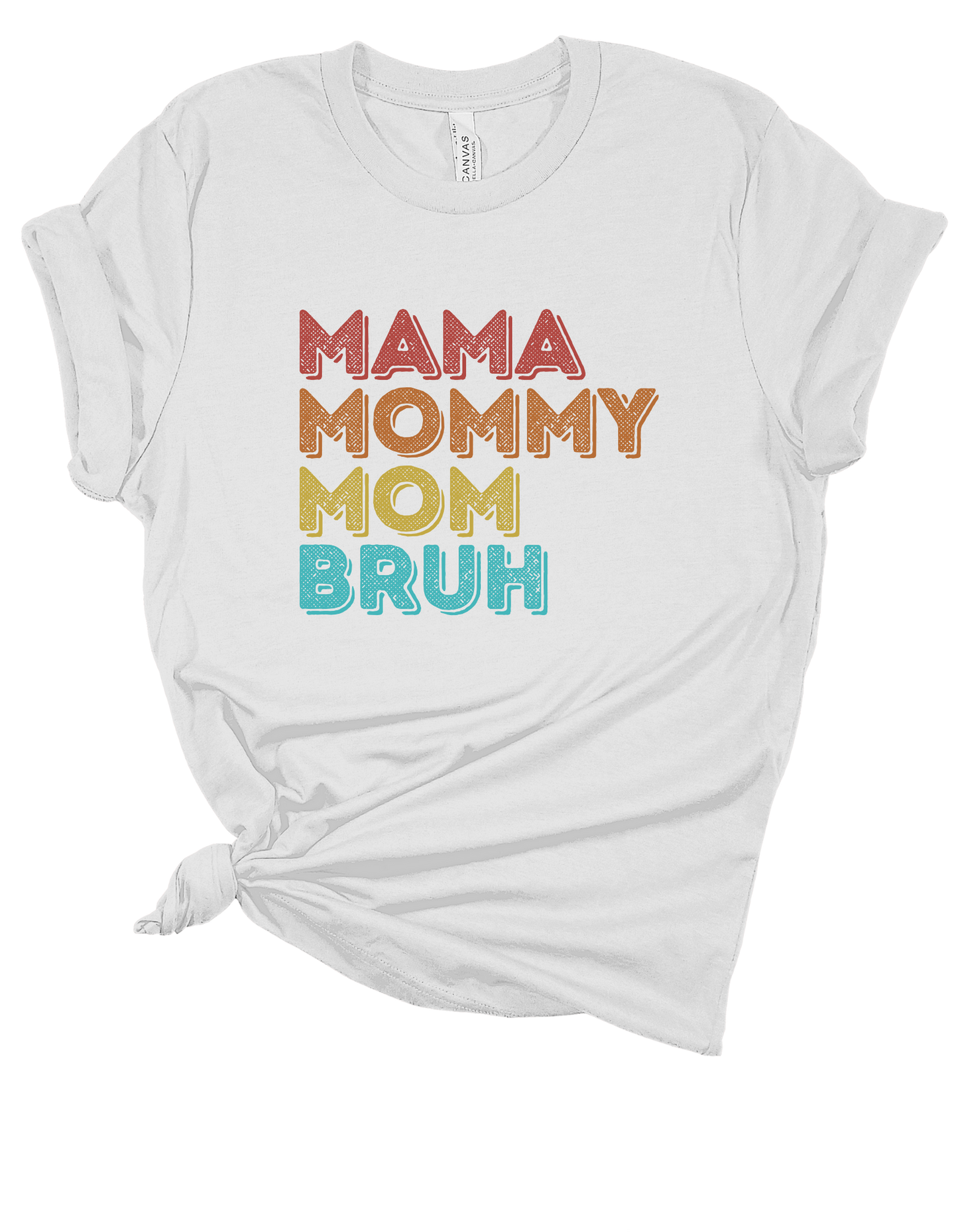 Mama Mommy Mom Bruh Tee
