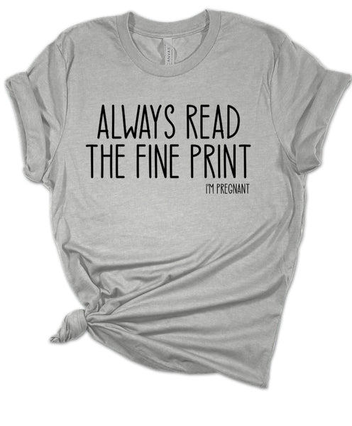 Always Read the Fine Print Tee